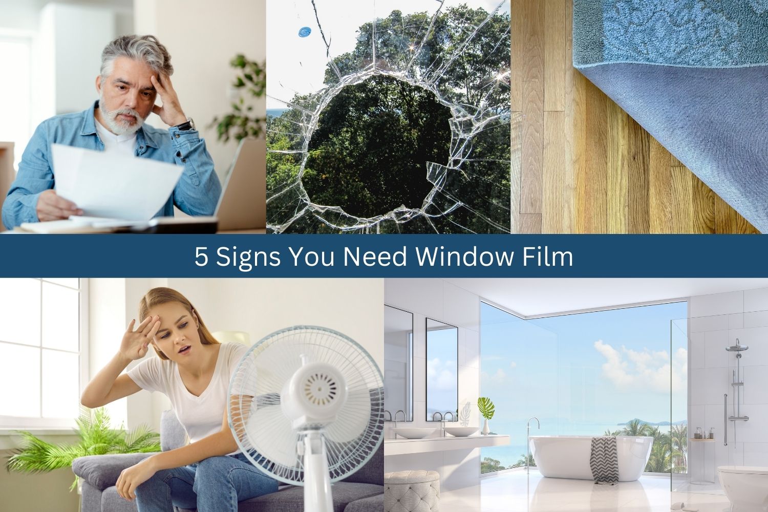 Collage of photos representing five signs you need window film in your home